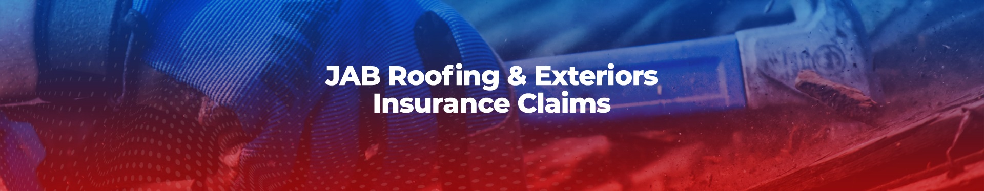 JAB Roofing & Exteriors Insurance Claims